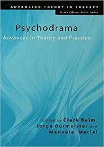 Psychodrama: Advances in Theory and Practice (Advancing Theory in Therapy) [Kindle Edition]