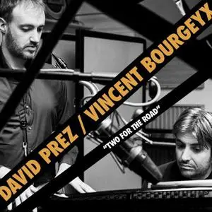 David Prez & Vincent Bourgeyx - Two for the Road (2022)