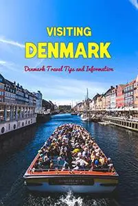 Visiting Denmark: Denmark Travel Tips and Information: Travel Tips & Advice for Denmark.