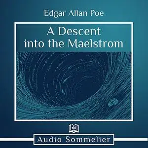 «A Descent into the Maelstrom» by Edgar Allan Poe