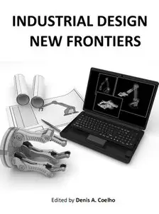 "Industrial Design: New Frontiers"  ed. by Denis A. Coelho  (Repost)