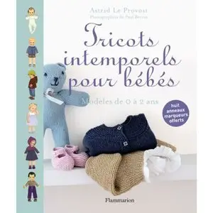 Tricots intemporels pour bébés: Modèles de 0 à 2 ans; Huit anneaux marqueurs offerts