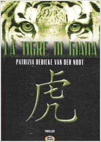 La tigre di Giada - Patrizia Debicke Van der Noot