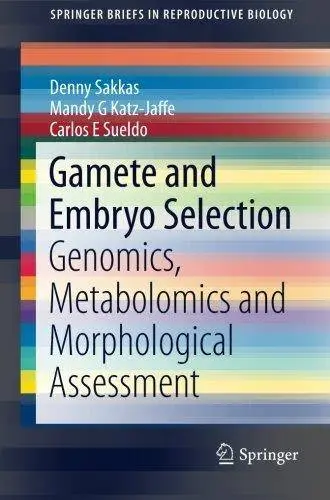 Gamete and Embryo Selection: Genomics, Metabolomics and Morphological Assessment (Repost)
