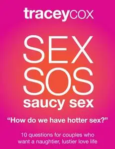 SEX SOS: How Do We Have Hotter Sex? 10 Questions For Couples Who Want A Naughtier, Lustier Love Life