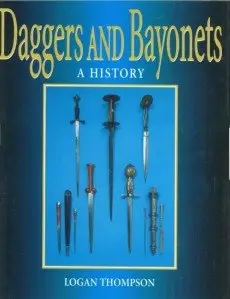 Daggers and Bayonets - A History - Thompson (1999)