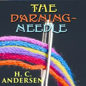 «The Darning-needle» by Hans Christian Andersen