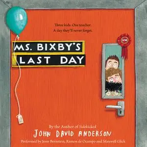 «Ms. Bixby's Last Day» by John David Anderson