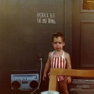 Patrick Lee - The Last Thing (2010)
