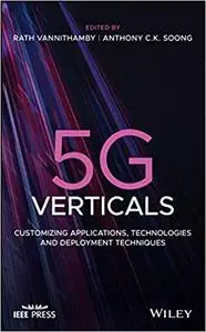 5G Verticals: Customizing Applications, Technologies and Deployment Techniques