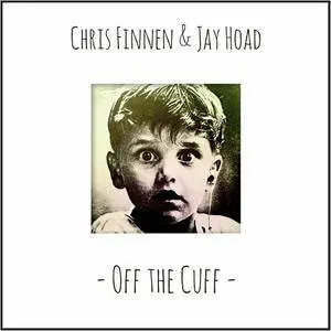 Chris Finnen and Jay Hoad - Off The Cuff (2016)