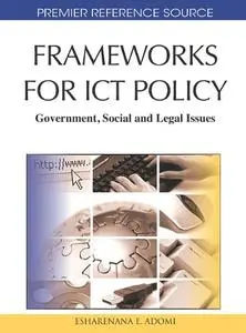 Frameworks for ICT Policy: Government, Social and Legal Issues (repost)