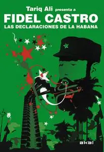 «Fidel Castro. Las declaraciones de La Habana» by Tariq Ali,Fidel Castro Ruz