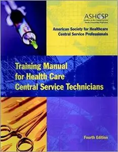 Training Manual for Health Care Central Service Technicians (J-B AHA Press)