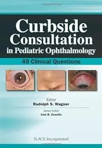 Curbside Consultation in Pediatric Ophthalmology: 49 Clinical Questions