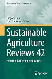 Sustainable Agriculture Reviews 42: Hemp Production and Applications (Repost)
