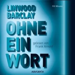 Linwood Barclay - Ohne ein Wort