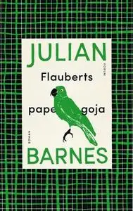 «Flauberts papegoja» by Julian Barnes