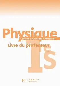 Collectif, "Physique première  S : Livre du professeur"