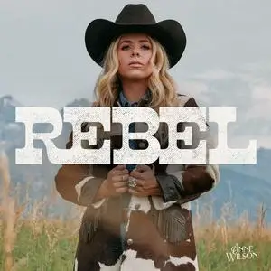 Anne Wilson - REBEL (2024)