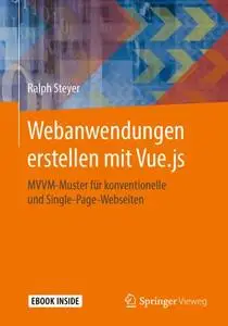 Webanwendungen erstellen mit Vue.js: MVVM-Muster für konventionelle und Single-Page-Webseiten