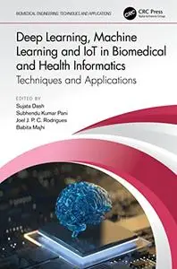 Deep Learning, Machine Learning and IoT in Biomedical and Health Informatics