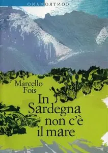 Marcello Fois - In Sardegna Non C'è Il Mare