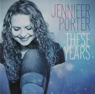 Jennifer Porter - These Years (2018)