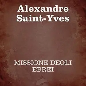 «Missione degli Ebrei» by Alexandre Saint-Yves D'Alveydre