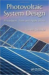 Photovoltaic System Design: Procedures, Tools and Applications