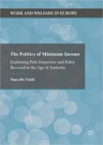 The Politics of Minimum Income: Explaining Path Departure and Policy Reversal in the Age of Austerity