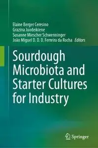 Sourdough Microbiota and Starter Cultures for Industry