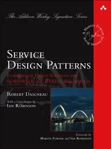Service Design Patterns: Fundamental Design Solutions for SOAP/WSDL and RESTful Web Services 