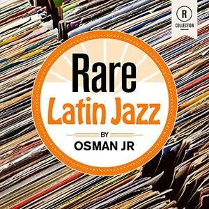 VA - Rare Latin Jazz By Osman Jr (2019)