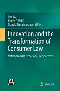 Innovation and the Transformation of Consumer Law: National and International Perspectives