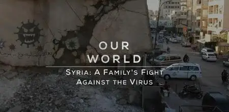 BBC Our World - Syria: A Family's Fight Against the Virus (2021)