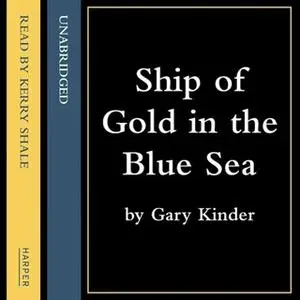 «Ship of Gold in the Deep Blue Sea» by Gary Kinder