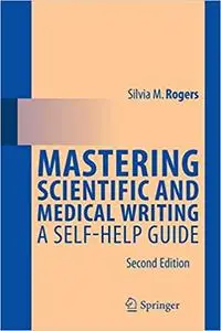 Mastering Scientific and Medical Writing: A Self-help Guide Ed 2