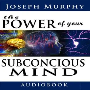 The Power of Your Subconscious Mind (Audiobook) (repost)