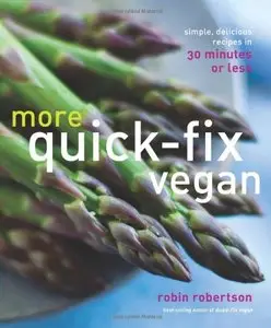 More Quick-Fix Vegan: Simple, Delicious Recipes in 30 Minutes or Less (repost)