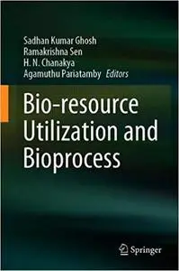 Bioresource Utilization and Bioprocess