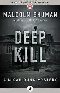 «Deep Kill» by Malcolm Shuman writing as M.K.Shuman