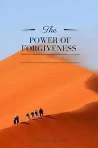 «The Power of Forgiveness» by Anthony Ekanem