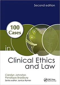 100 Cases in Clinical Ethics and Law