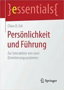 Persönlichkeit und Führung: Zur Interaktion von zwei Orientierungssystemen (Repost)