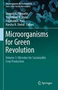 Microorganisms for Green Revolution: Volume 1: Microbes for Sustainable Crop Production