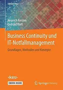 Business Continuity und IT-Notfallmanagement: Grundlagen, Methoden und Konzepte (Edition <kes>)