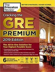 Cracking the GRE Premium Edition with 6 Practice Tests, 2019