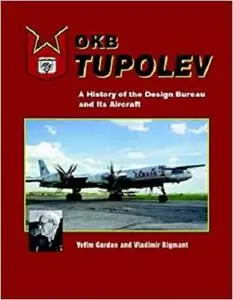 OKB Tupolev: A History of the Design Bureau and its Aircraft