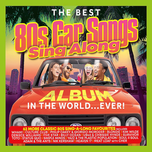 VA - The Best 80s Car Songs Sing Along Album In The World… Ever! (2023)